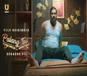 Bekaboo Dil Palang Tod Web Series Ullu Cast: All Episode, Watch Online