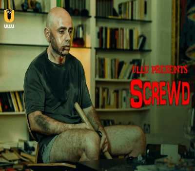 Screwd Web Series Cast Ullu: All Episodes Online, Watch Online, Actor's