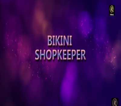 Bikini Shopkeeper Web Series REDPRIME: Cast, Episods, Watch Online