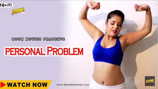 Personal Problem Web Series Boom, Cast, Actress, Watch Online