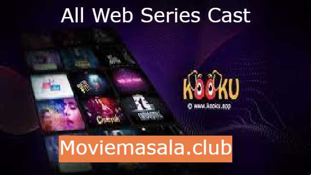 Kooku Web Series Cast Actress : Wiki, Real Name, Roles, Watch Online