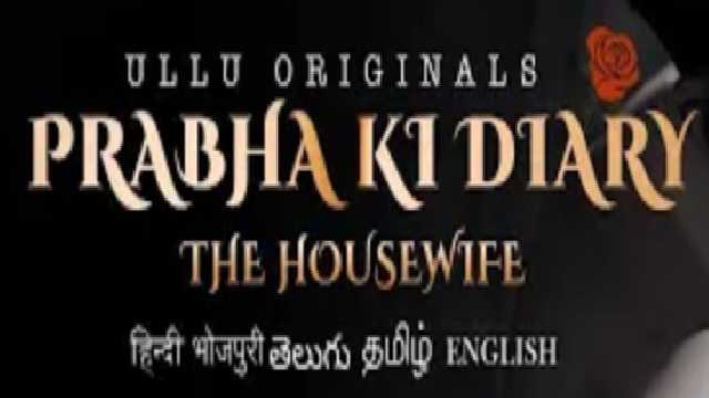 The Housewife Web Series Prabha ki Diary Season 2 Ullu Cast: Actress