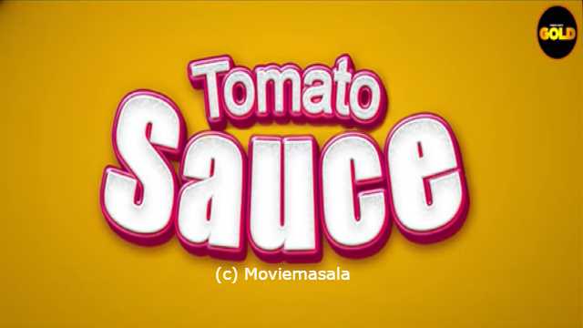 Tomato Sauce Web Series Cinema Dosti : Cast, Actress, Watch Online