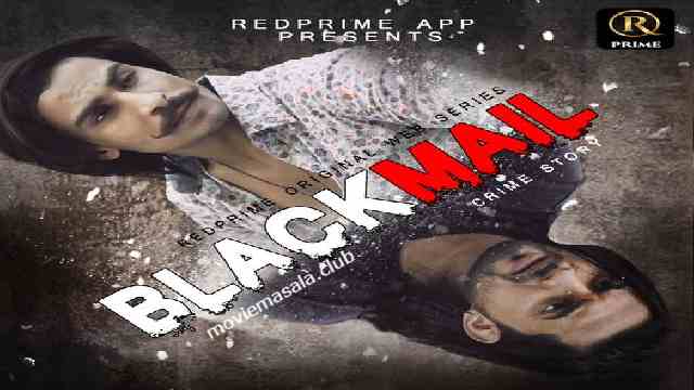 Blackmail Web Series Red Prime Cast: Actress Name, Wiki, Watch Online