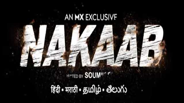 Nakaab Web Series MXPlayer Cast Crew: Actress, Roles, Watch Online