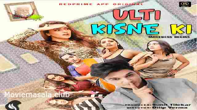 Ulti Kisne Ki Red Prime Web Series Cast, Actress, Roles Watch Online
