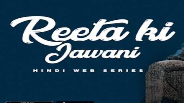 Reeta Ki Jawani Web Series Cast WooW: Actress, Roles, Watch Online