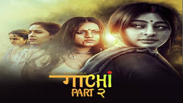 Gaachi Part 2 Ullu Web Series Cast 2022: Actress, Roles, Watch Online