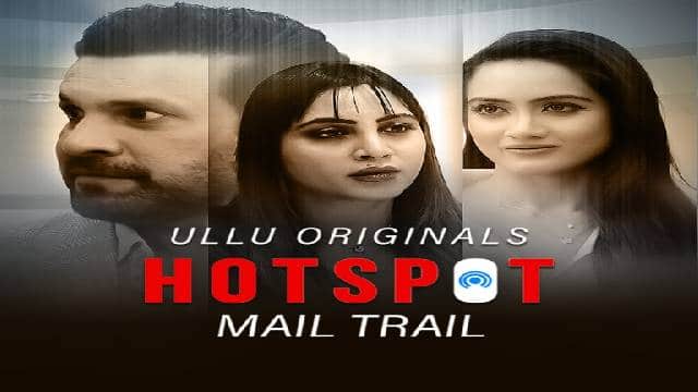 Mail Trail Hotspot UllU Web Series Download (2022) Actress, Watch Online