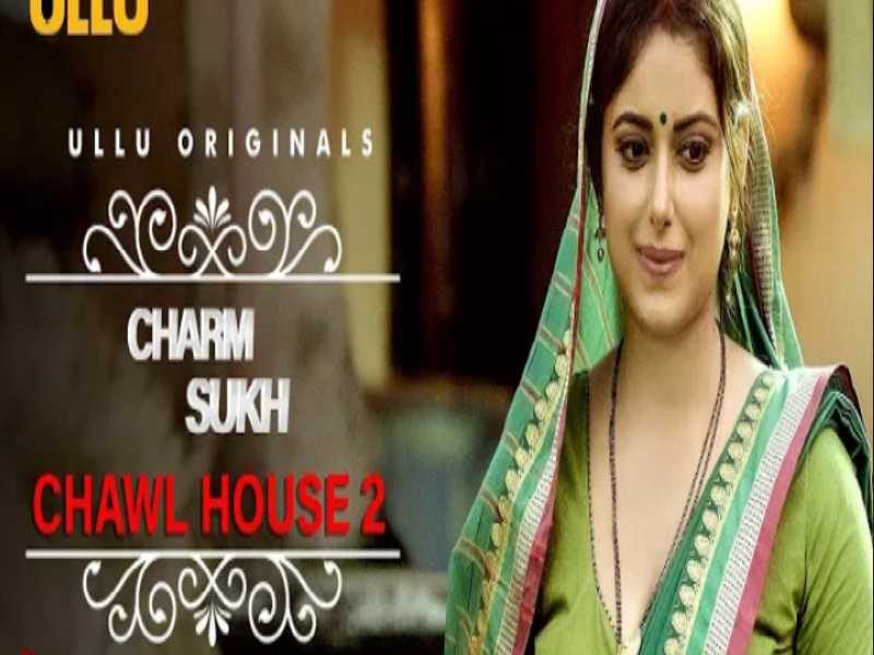 Charmsukh Chawl House 2 Ullu Web Series Cast: Actress, All Episodes
