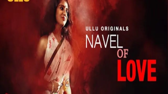 Navel Of Love Ullu Web Series Cast 2022: Actress, Roles, Watch Online