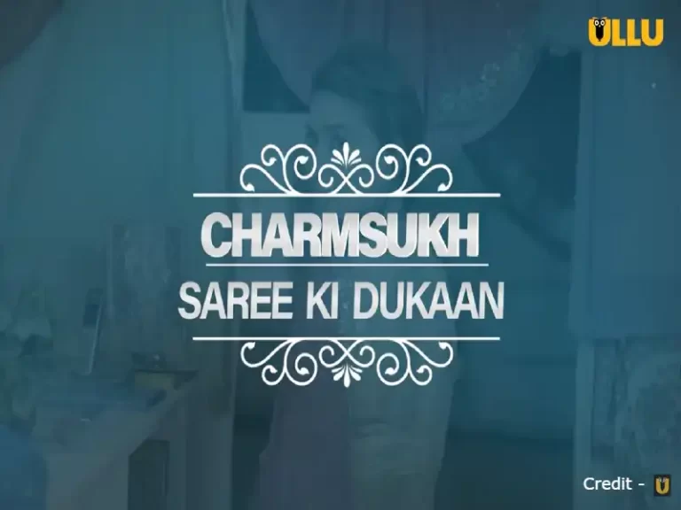 Saree Ki Dukaan Charmsukh Ullu Cast