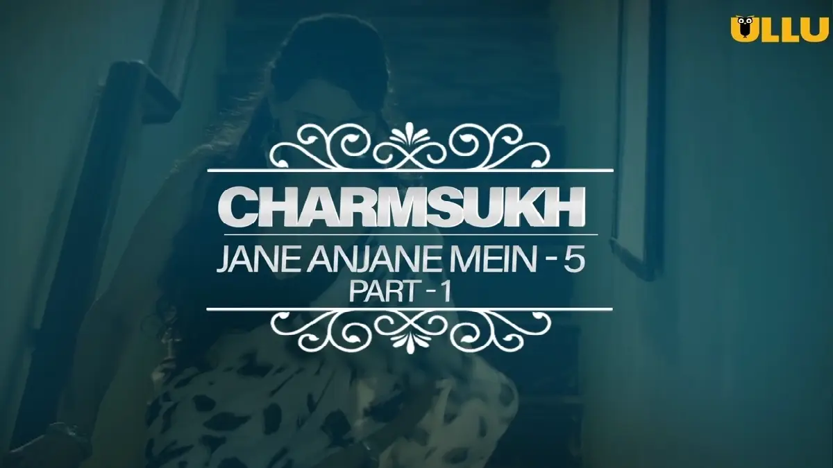 Jane Anjane Maie 5 Part 1 Charmsukh Ullu Cast 2022 Actress, Watch Online