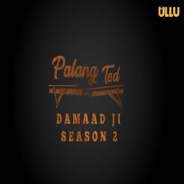 Damaad ji Season 2 Palang Tod Ullu Cast 2022: Actress Name, Watch