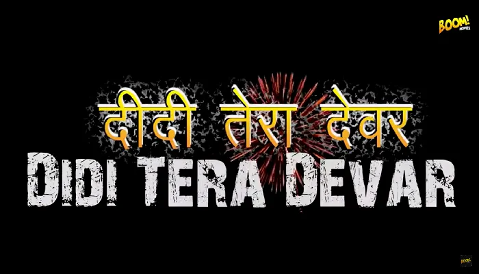 Didi Tera Devar (Boom Movies) Web Series Cast 2022: Actress, Online