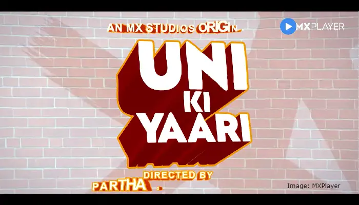 Uni Ki Yaari MX Player Web Series Cast & Crew (2022)