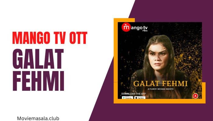 Galat Fehmi Web Series Cast Mango TV OTT [2022] Actress Name