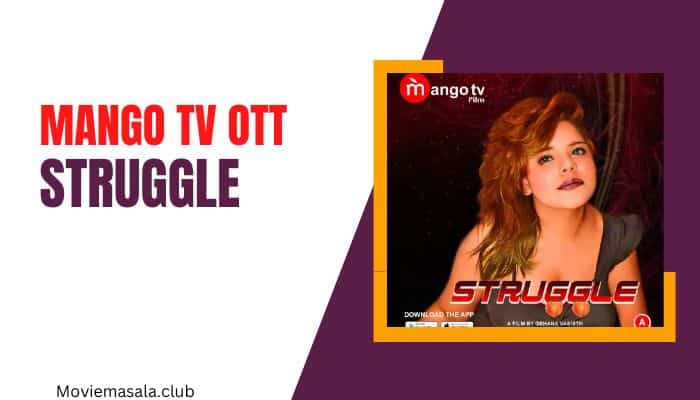 Struggle Web Series Cast Mango TV OTT [2022] Actress Name