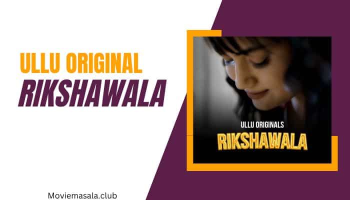 Rikshawala Part 2 Ullu Web Series Download 480p
