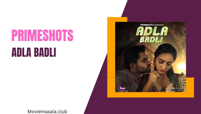Adla Badli Web Series Cast PrimeShots [2023] Actress Name
