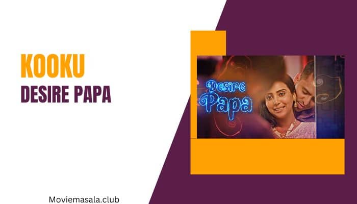 Desire Papa Part 2 Web Series Cast Kooku App [2023] Actress Name