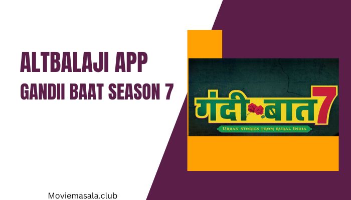 Gandii Baat Season 7 Web Series ALTT [2023) Actress Name