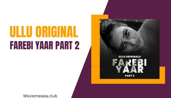 Farebi Yaar Part 2 Web Series Cast Ullu Download 480p