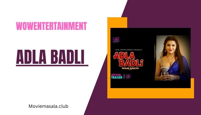 Adla Badli WebSeries Cast WowEntertainment Download 480p