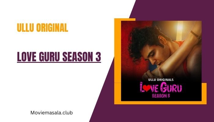 Love Guru Season 3 Web Series Cast Ullu 2023 Actress Name
