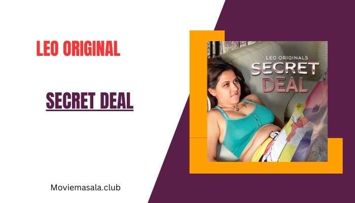 Secret Deal Web Series Cast LeoAppTV Download 480p