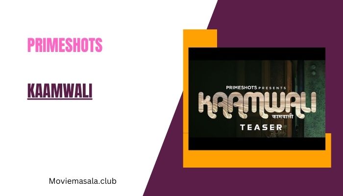 KaamWali Web Series Cast PrimeShots 2023 Actress Name