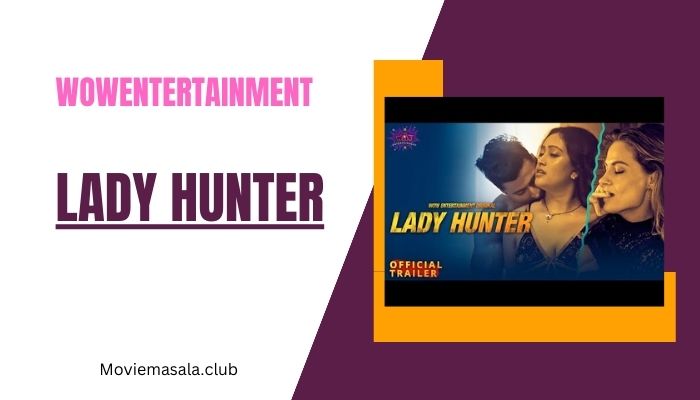 Lady Hunter WebSeries Cast WowEntertainment Download 480p