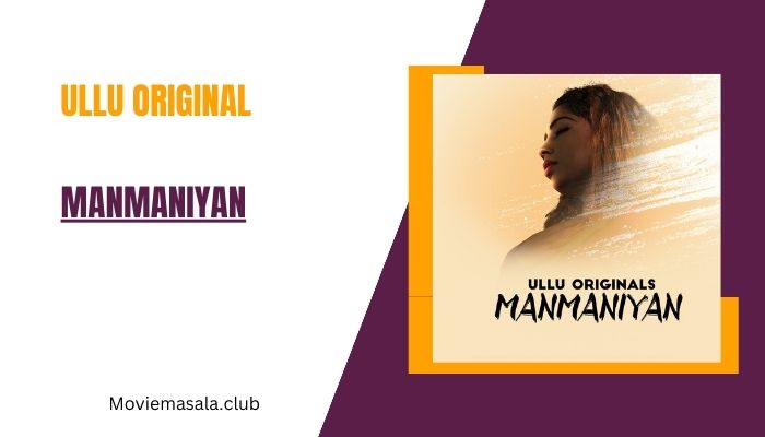 Manmaniyan Web Series Cast Ullu 2023 Actress Name