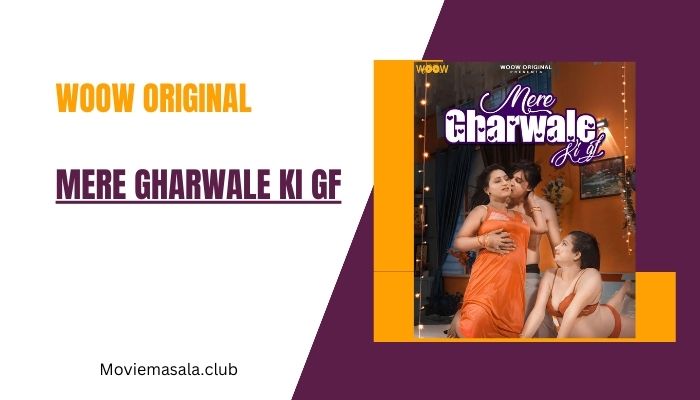Mere Gharwale Ki Gf WebSeries Cast WooW Actress Name